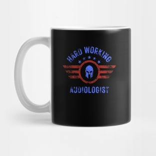 AMERICAN SPARTAN HARD WORKING AUDIOLOGIST Mug